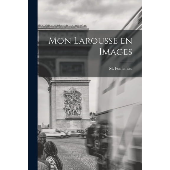 Mon Larousse En Images, (Paperback)