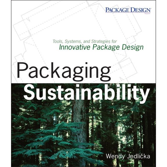 Package Design Packaging Sustainability: Tools, Systems and Strategies for Innovative Package Design, (Paperback)