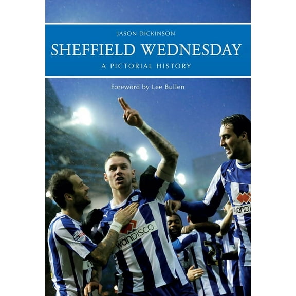 Sheffield Wednesday a Pictorial History, (Paperback)