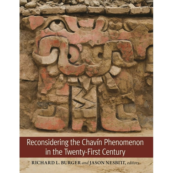 Dumbarton Oaks Pre-Columbian Symposia and Colloquia: Reconsidering the ChavÃn Phenomenon in the Twenty-First Century (Hardcover)