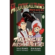 The Amazing Airship Adventure: The Macdougall Twins with Sherlock Holmes Book #1, (Paperback)