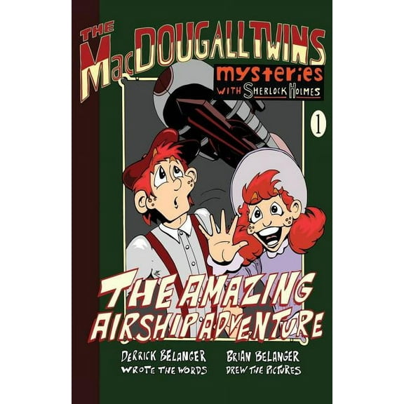 The Amazing Airship Adventure: The Macdougall Twins with Sherlock Holmes Book #1, (Paperback)