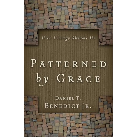 Pre-Owned Patterned by Grace: How Liturgy Shapes Us, 9780835899055, 0835899055, Paperback,