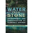 thumbnail image 1 of Pre-Owned Florida Museum of Natural History: Ripley P. Bullen: Water from Stone: Archaeology and Conservation at Florida's Springs (Hardcover), 1 of 1