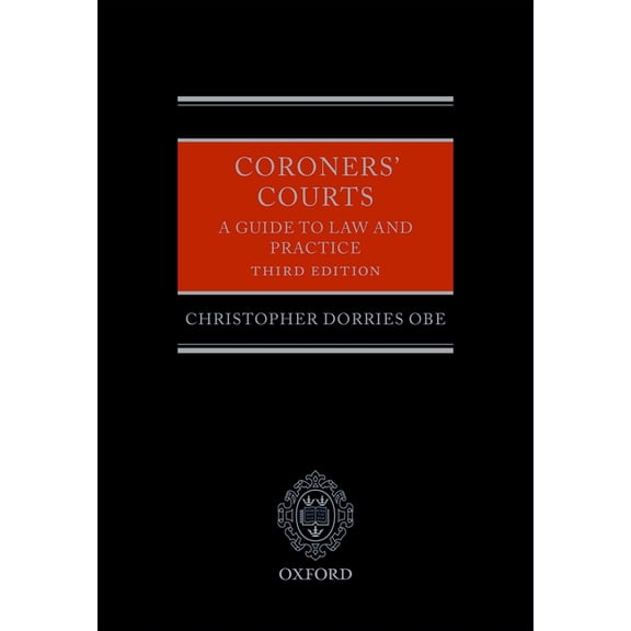 Coroners' Courts: A Guide to Law and Practice, (Hardcover)