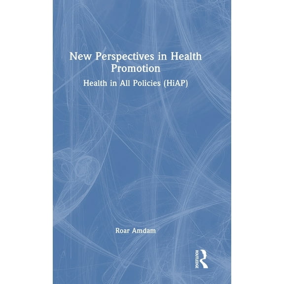New Perspectives in Health Promotion: Health in All Policies (HiAP), (Hardcover)