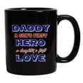 thumbnail image 1 of Daddy A Sons First Hero A Daughters First Love DT Black Coffee 11 Oz Mug, 1 of 2