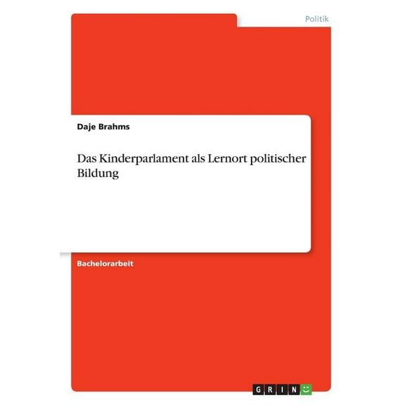 Das Kinderparlament als Lernort politischer Bildung, (Paperback)