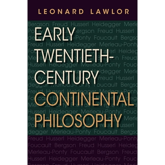 Studies in Continental Thought Early Twentieth-Century Continental Philosophy, (Paperback)