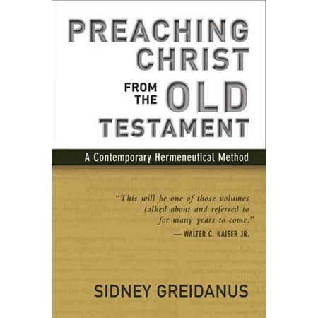 Preaching Christ from the Old Testament : A Contemporary Hermeneutical Method