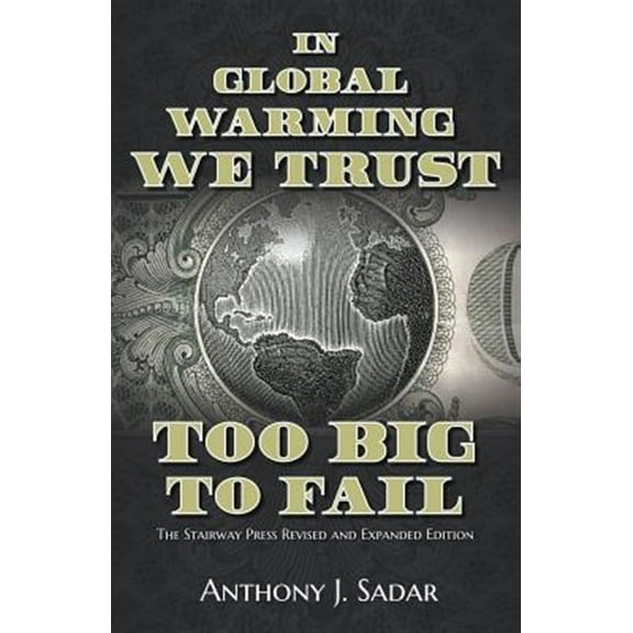 In Global Warming We Trust: Too Big to Fail (Paperback)