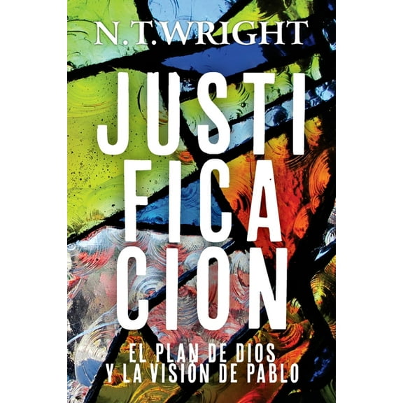 JustificaciÃ³n: El Plan de Dios y la VisiÃ³n de Pablo, (Paperback)