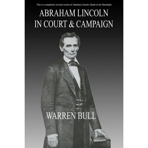 Abraham Lincoln in Court Campaign Paperback Warren Bull