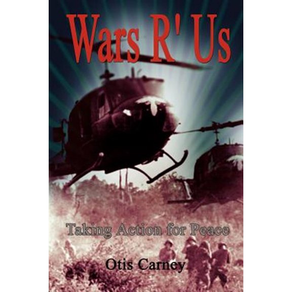 Pre-Owned Wars R' Us: Taking Action for Peace (Paperback) 1403328005 9781403328007