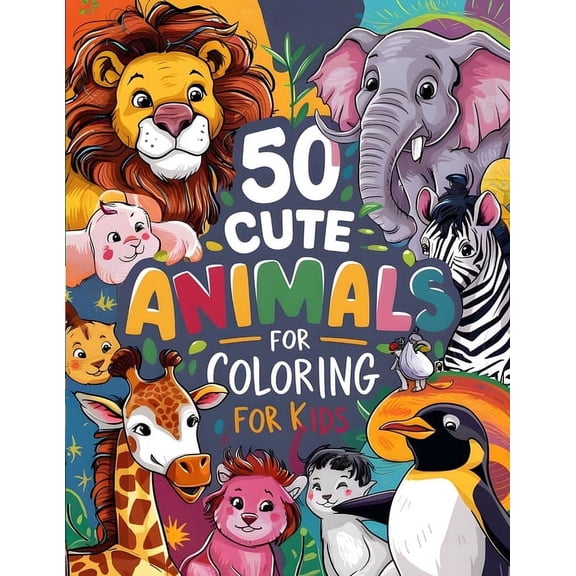 50 Cute Animals Coloring Book: For Kids Ages 4-8, Super Fun & Easy to Color(Unleash Your Child's Creativity with Adorabl, (Paperback)