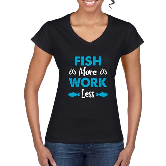 Wild Bobby, Fish More Work Less Pro Fishermen, Fishing, Women Standard V-Neck Tee, Black, Small