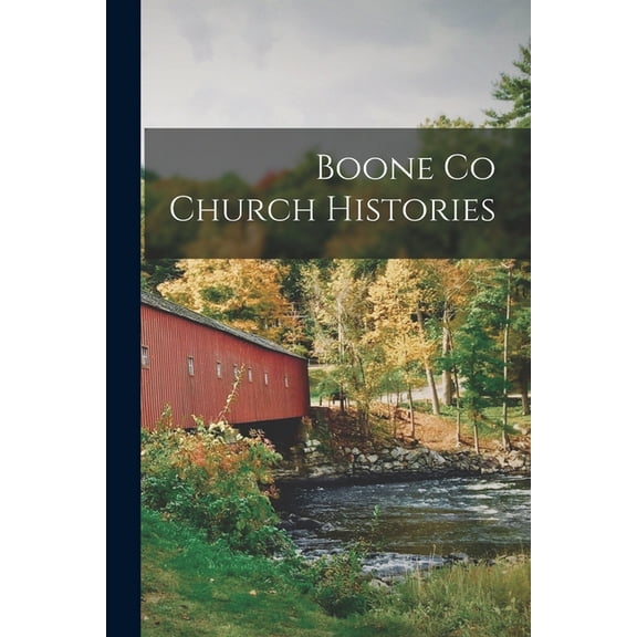 Boone Co Church Histories, (Paperback)