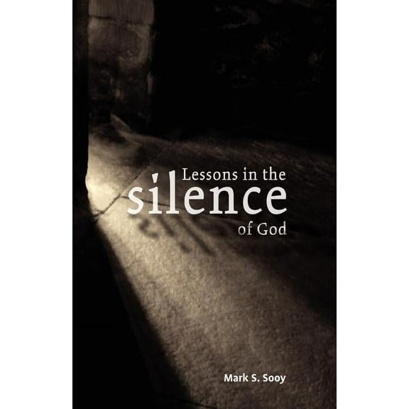 Lessons in the Silence of God (Paperback)