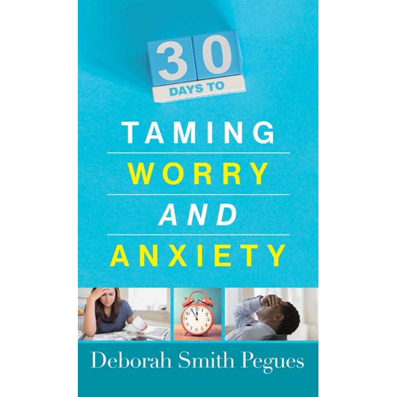 Pre-Owned 30 Days to Taming Worry and Anxiety (Mass Market Paperback) 0736968571 9780736968577