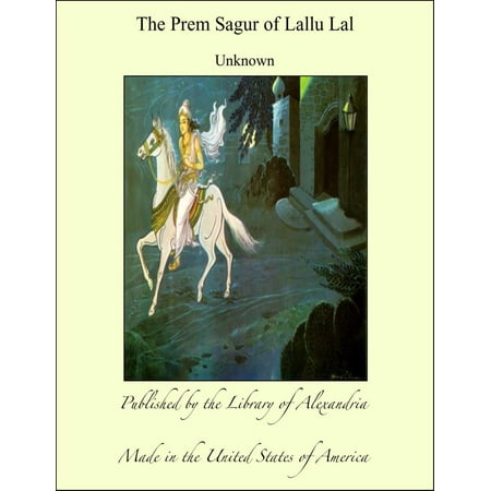 The Prem Sagur of Lallu Lal - eBook (Best Of Naseebo Lal)