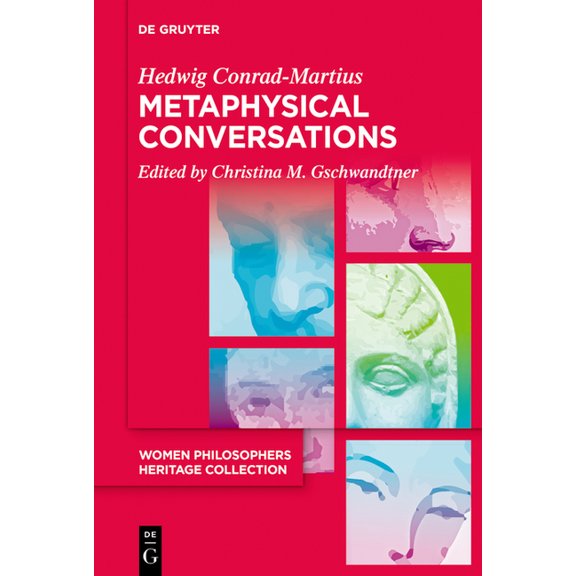 Women Philosophers Heritage Collection Metaphysical Conversations and Phenomenological Essays, Book 1, (Paperback)