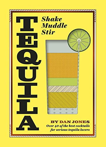 Pre-Owned Tequila: Shake, Muddle, Stir: Over 40 of the best cocktails for tequila and mezcal lovers Paperback