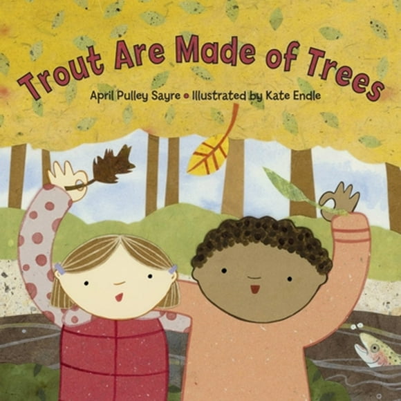 Pre-Owned Trout Are Made of Trees (Paperback 9781580891387) by April Pulley Sayre