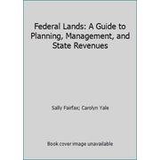 Federal Lands: A Guide to Planning, Management, and State Revenues [Paperback - Used]