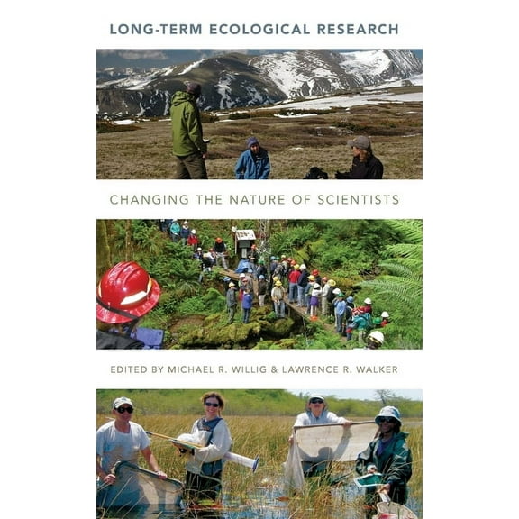 Long-Term Ecological Research: Changing the Nature of Scientists, (Hardcover)