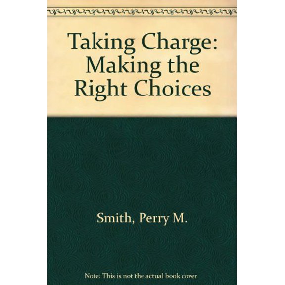 Pre-Owned Taking Charge: Making the Right Choices Paperback
