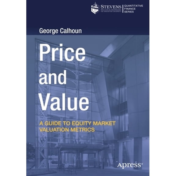 Pre-Owned Price and Value: A Guide to Equity Market Valuation Metrics (Quantitative Finance) Paperback