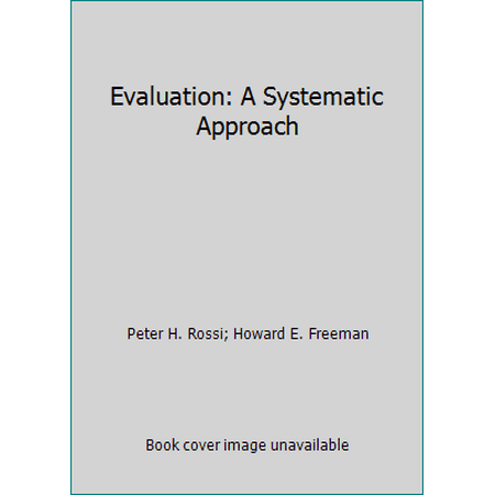 Evaluation: A Systematic Approach [Hardcover - Used]