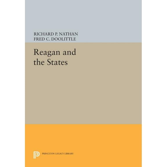 Princeton Legacy Library Reagan and the States, Book 809, (Paperback)