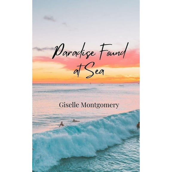 Paradise Found at Sea, (Paperback)