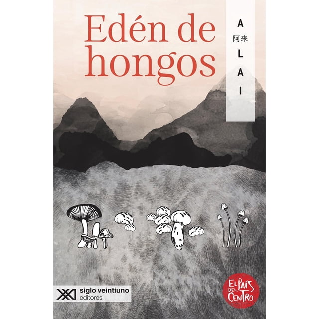 Libro Eden De Hongos Tapa Blanda, Autor A. Lai, Editorial Siglo Xxi