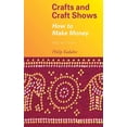 thumbnail image 1 of Pre-Owned Crafts and Craft Shows: How to Make Money (Paperback) 1581154704 9781581154702, 1 of 1