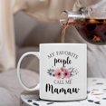 thumbnail image 6 of Mamaw Coffee Mug, Mamaw Gifts for Grandma, MamawGifts from Grandkids, Mothers Day Mug Tea Cup Gift for MamawGrandma, My Favorite People Call Me MamawCoffee Cup Ceramic 11oz, 6 of 6