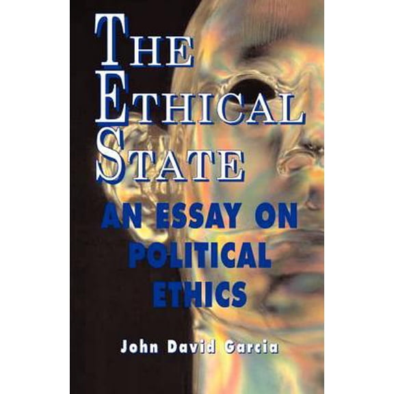 The Ethical State - An Essay On Political Ethics (Paperback)