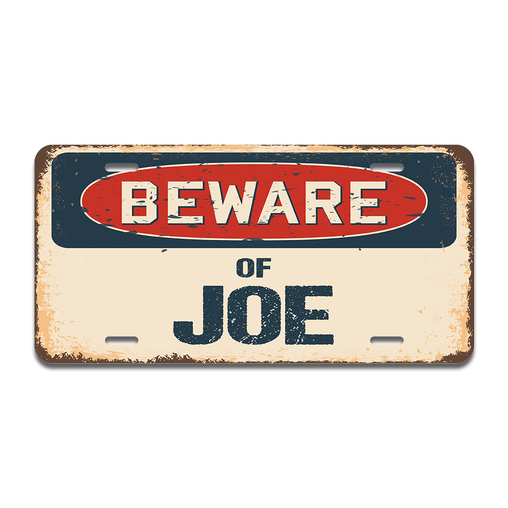 Beware of Joe Aluminum License Plate License Plate 12" X 6" Fits Any