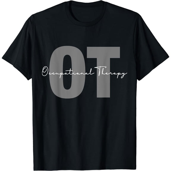 Occupational Therapy Student OT Therapist OT Assistant T-Shirt
