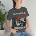 thumbnail image 5 of Fathers Day 2023 The Toughest Job Youll Ever Love Fatherhood T-Shirt S-3XL, 5 of 8