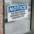 thumbnail image 4 of (2 Pack) Do Not Enter Without Proper PPE OSHA Notice Sign 7 Inch X 5 Inch Vinyl Label Decal Sticker Weather Resistant, UV Protected for Workplace, Business, and Construction Site, Made in the USA, 4 of 7