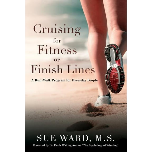 Cruising for Fitness or Finish Lines: A Run-Walk Program for Everyday People (Paperback)