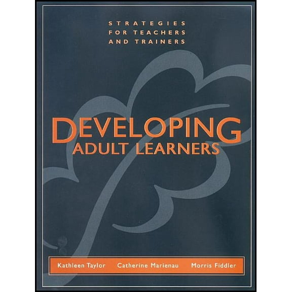 Developing Adult Learners: Strategies for Teachers and Trainers, (Paperback)