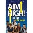thumbnail image 1 of Pre-Owned Aim High! 101 Tips For Teens (Paperback) 0615330223 9780615330228, 1 of 1