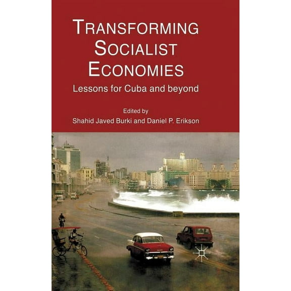 Transforming Socialist Economies: Lessons for Cuba and Beyond, (Paperback)