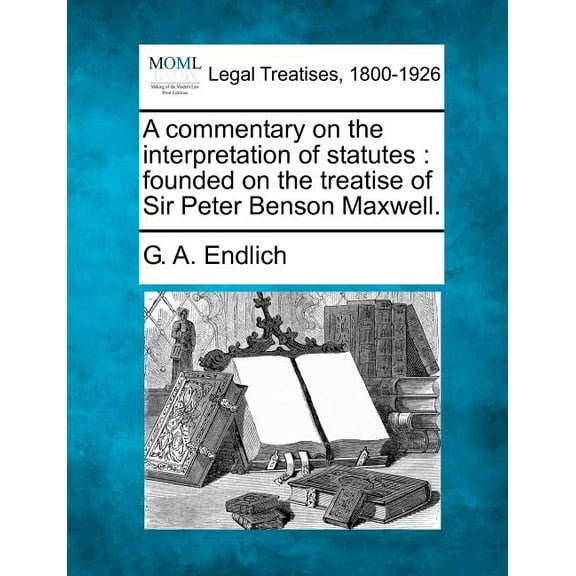 A commentary on the interpretation of statutes (Paperback)