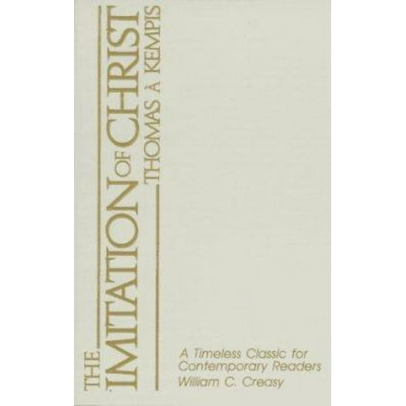 Pre-Owned The Imitation of Christ : A Timeless Classic for Contemporary Readers (Paperback) 0877934118 9780877934110