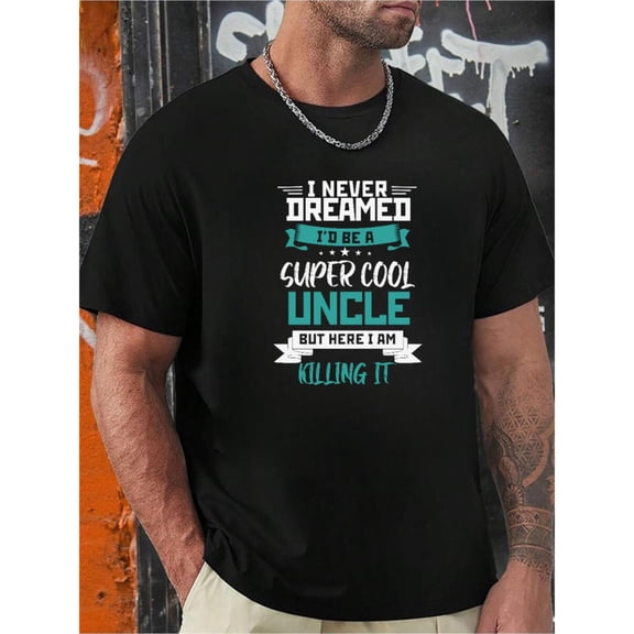 Men's Playful Super Cool Uncle Quote Graphic Casual Crew Neck Comfortable T Shirt Short Sleeve Round Neck Top Black S-5XL