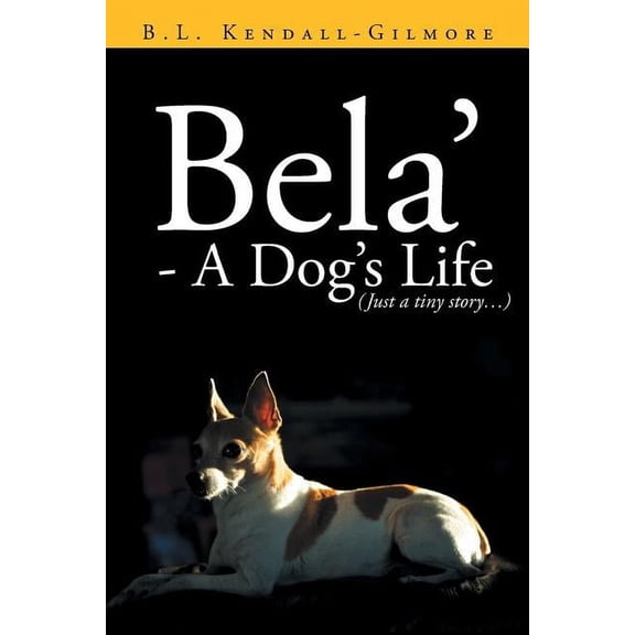 Bela' - A Dog's Life, (Paperback)